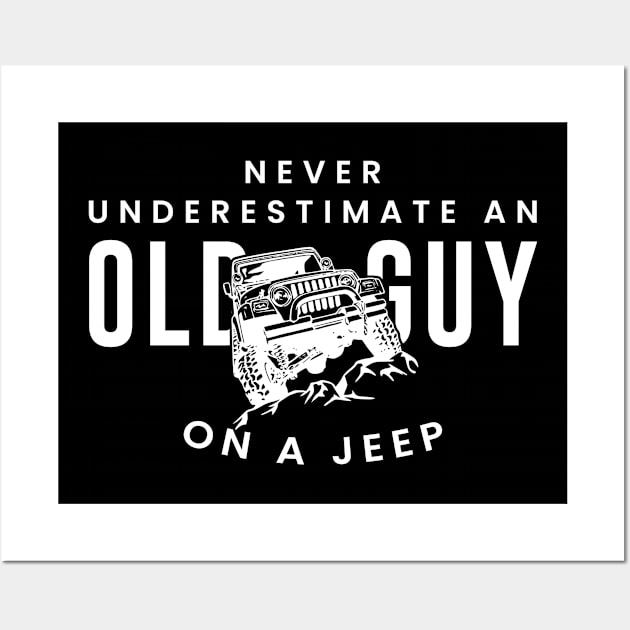Never underestimate an old guy on a jeep Wall Art by oyshopping